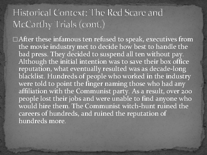 Historical Context: The Red Scare and Mc. Carthy Trials (cont. ) � After these