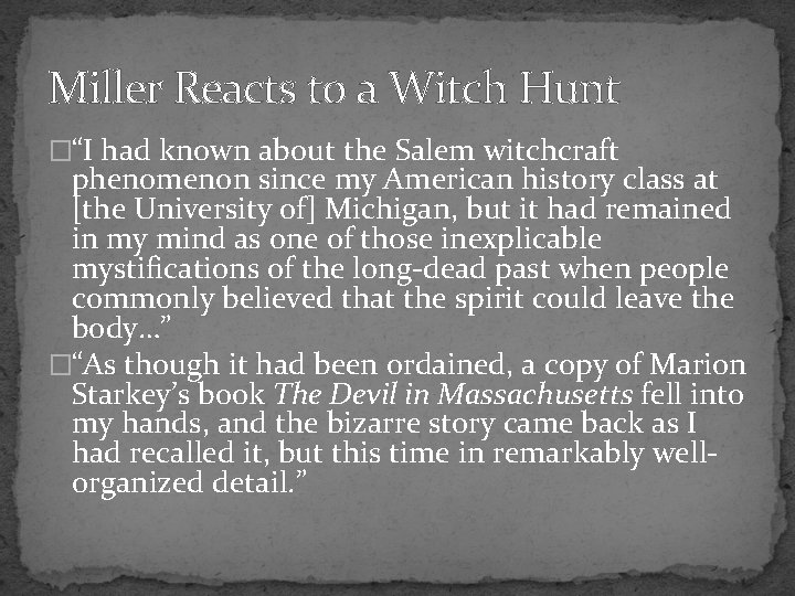 Miller Reacts to a Witch Hunt �“I had known about the Salem witchcraft phenomenon