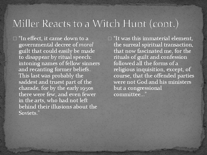Miller Reacts to a Witch Hunt (cont. ) � “In effect, it came down