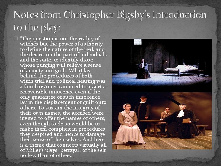 Notes from Christopher Bigsby’s Introduction to the play: � “The question is not the