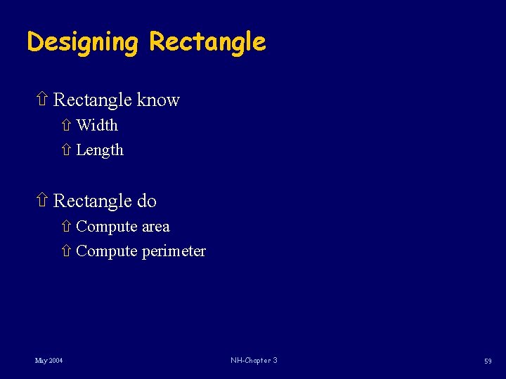 Designing Rectangle ñ Rectangle know ñ Width ñ Length ñ Rectangle do ñ Compute Designing Rectangle ñ Rectangle know ñ Width ñ Length ñ Rectangle do ñ Compute