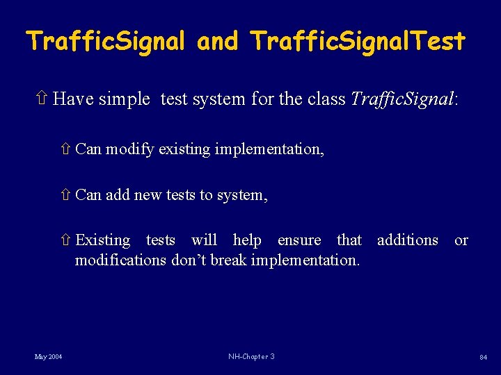 Traffic. Signal and Traffic. Signal. Test ñ Have simple test system for the class Traffic. Signal and Traffic. Signal. Test ñ Have simple test system for the class