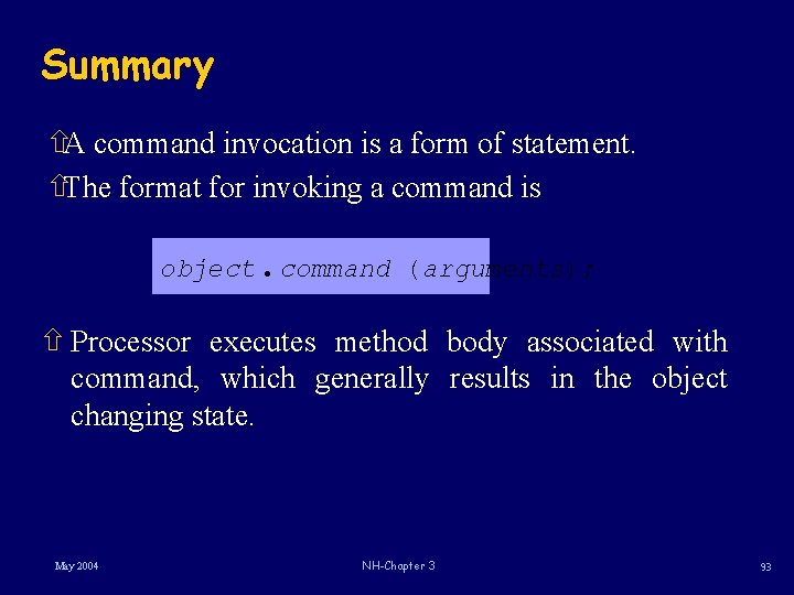 Summary ñA command invocation is a form of statement. ñThe format for invoking a Summary ñA command invocation is a form of statement. ñThe format for invoking a
