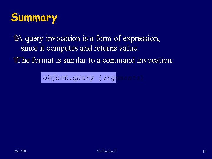 Summary ñA query invocation is a form of expression, since it computes and returns Summary ñA query invocation is a form of expression, since it computes and returns