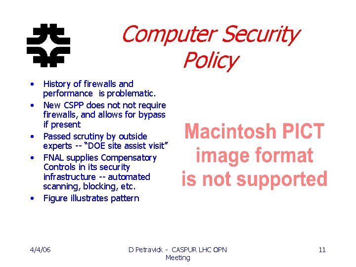 Computer Security Policy • • • History of firewalls and performance is problematic. New