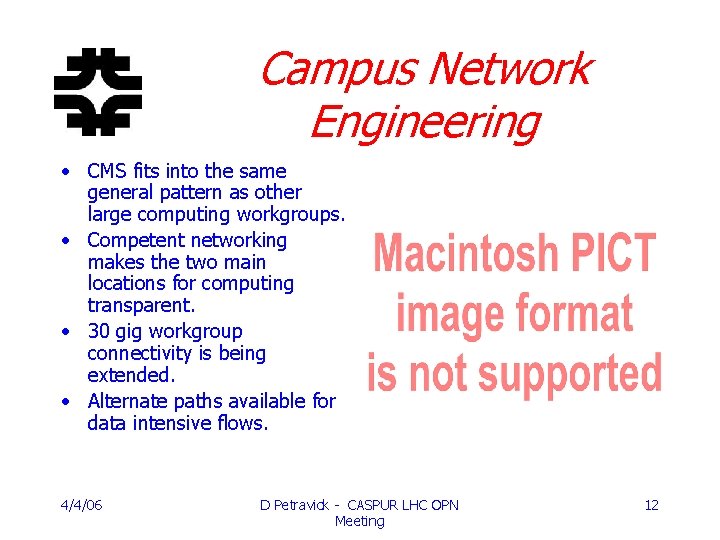 Campus Network Engineering • CMS fits into the same general pattern as other large