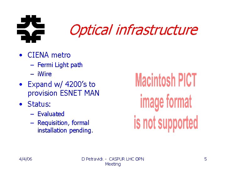 Optical infrastructure • CIENA metro – Fermi Light path – i. Wire • Expand