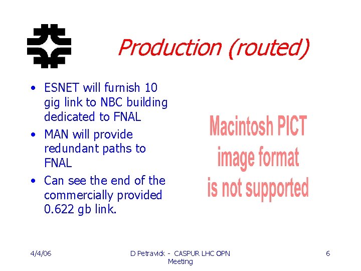 Production (routed) • ESNET will furnish 10 gig link to NBC building dedicated to