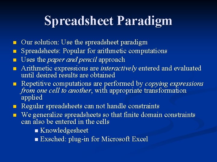 Spreadsheet Paradigm n n n n Our solution: Use the spreadsheet paradigm Spreadsheets: Popular