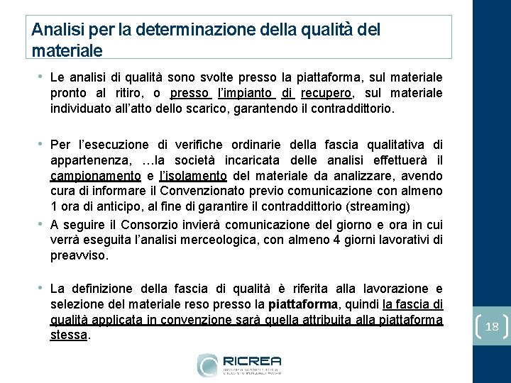 Analisi per la determinazione della qualità del materiale • Le analisi di qualità sono