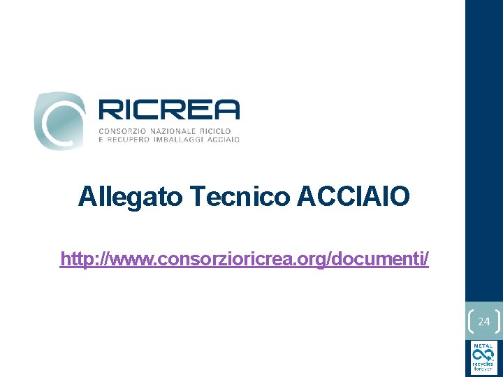 Allegato Tecnico ACCIAIO http: //www. consorzioricrea. org/documenti/ 24 