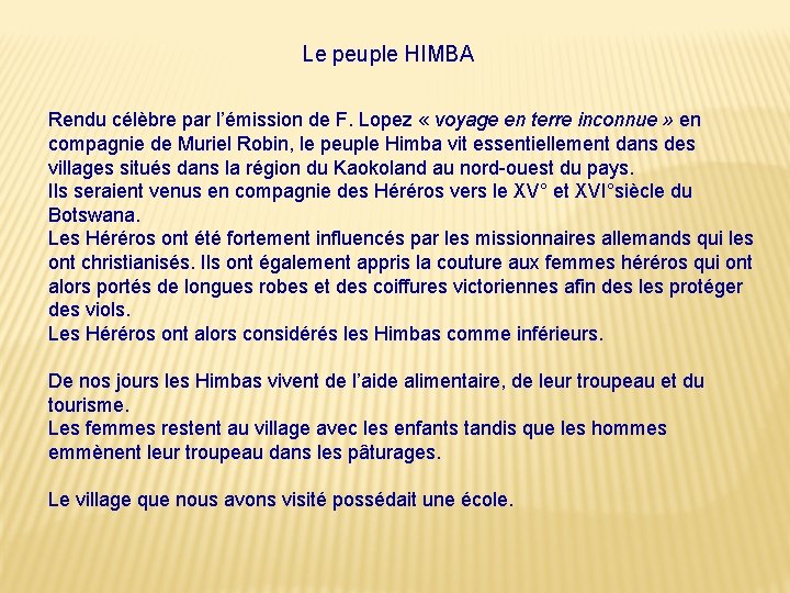 Le peuple HIMBA Rendu célèbre par l’émission de F. Lopez « voyage en terre