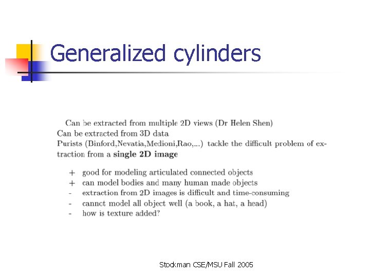 Generalized cylinders Stockman CSE/MSU Fall 2005 Generalized cylinders Stockman CSE/MSU Fall 2005