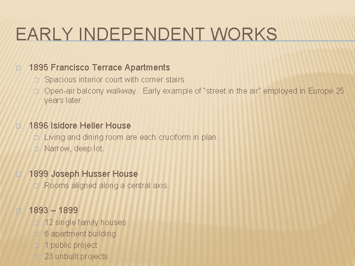 EARLY INDEPENDENT WORKS � 1895 Francisco Terrace Apartments � � � 1896 Isidore Heller