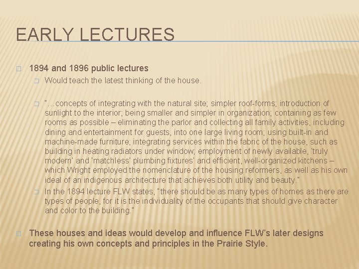 EARLY LECTURES � 1894 and 1896 public lectures � Would teach the latest thinking