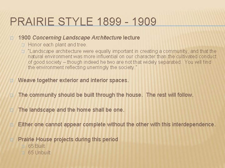 PRAIRIE STYLE 1899 - 1909 � 1900 Concerning Landscape Architecture lecture � � Honor