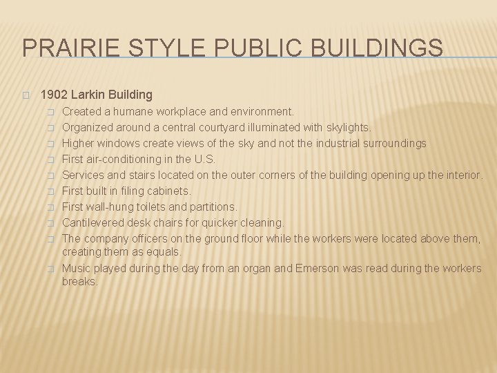 PRAIRIE STYLE PUBLIC BUILDINGS � 1902 Larkin Building � � � � � Created
