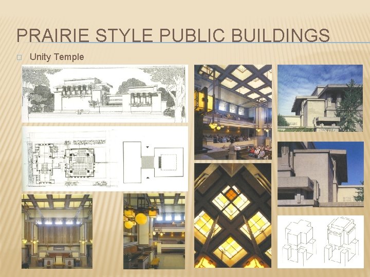 PRAIRIE STYLE PUBLIC BUILDINGS � Unity Temple 