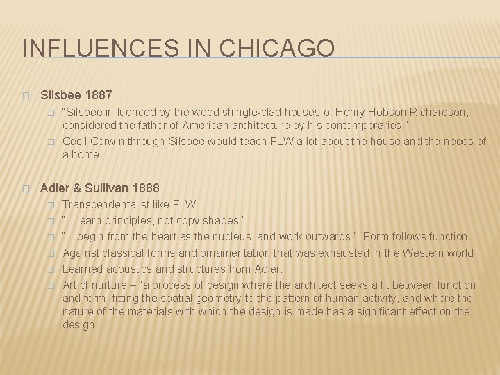 INFLUENCES IN CHICAGO � Silsbee 1887 � � � “Silsbee influenced by the wood