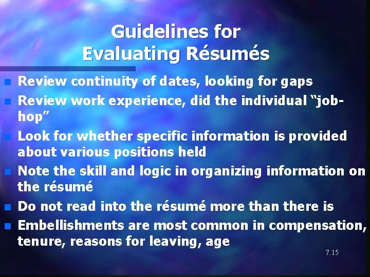 Guidelines for Evaluating Résumés n n n Review continuity of dates, looking for gaps