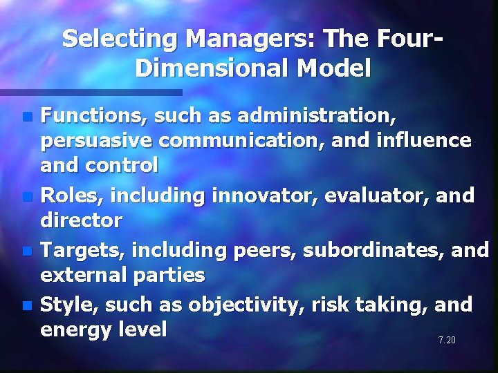 Selecting Managers: The Four. Dimensional Model Functions, such as administration, persuasive communication, and influence