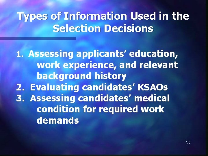 Types of Information Used in the Selection Decisions 1. Assessing applicants’ education, work experience,