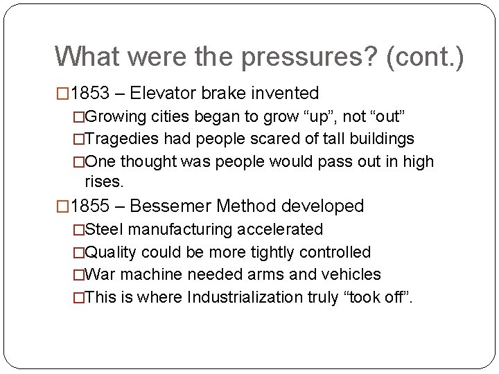 What were the pressures? (cont. ) � 1853 – Elevator brake invented �Growing cities