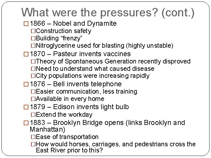 What were the pressures? (cont. ) � 1866 – Nobel and Dynamite �Construction safety