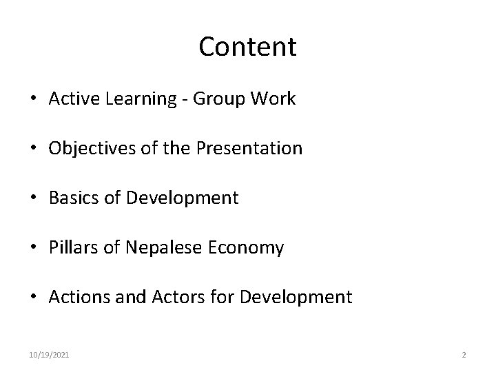 Content • Active Learning - Group Work • Objectives of the Presentation • Basics