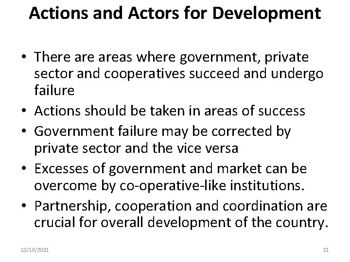 Actions and Actors for Development • There areas where government, private sector and cooperatives