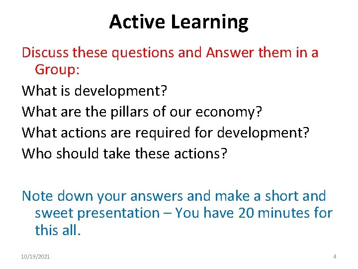 Active Learning Discuss these questions and Answer them in a Group: What is development?