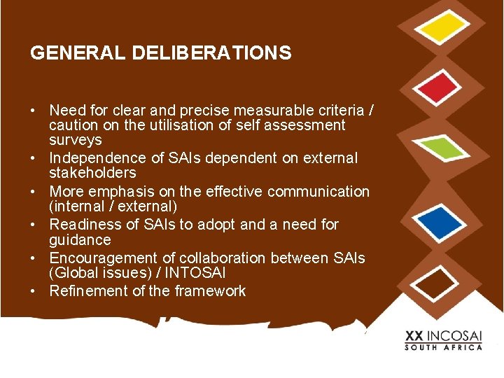 GENERAL DELIBERATIONS • Need for clear and precise measurable criteria / caution on the