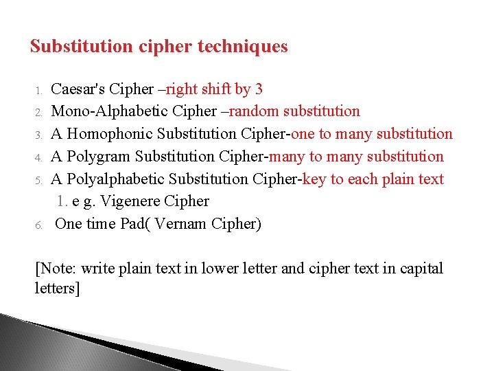 Substitution cipher techniques 1. 2. 3. 4. 5. 6. Caesar's Cipher –right shift by