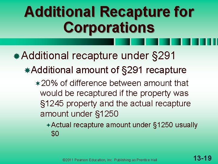 Additional Recapture for Corporations ® Additional recapture under § 291 Additional amount of §