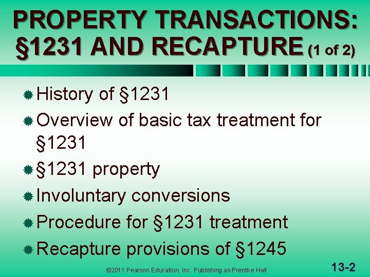 PROPERTY TRANSACTIONS: § 1231 AND RECAPTURE (1 of 2) ® History of § 1231