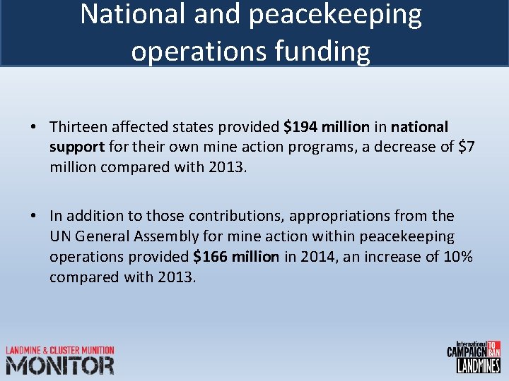 National and peacekeeping operations funding • Thirteen affected states provided $194 million in national