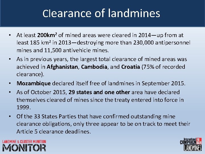 Clearance of landmines • At least 200 km 2 of mined areas were cleared