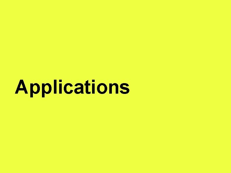 Applications 