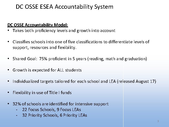 DC OSSE ESEA Accountability System DC OSSE Accountability Model: • Takes both proficiency levels