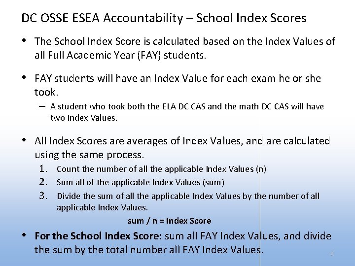 DC OSSE ESEA Accountability – School Index Scores • The School Index Score is