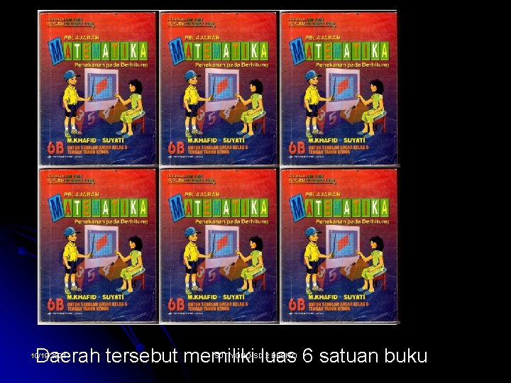 Daerah tersebut memiliki luas 6 satuan buku 10/19/2021 SUTIYONO-SD 2 BESITO 