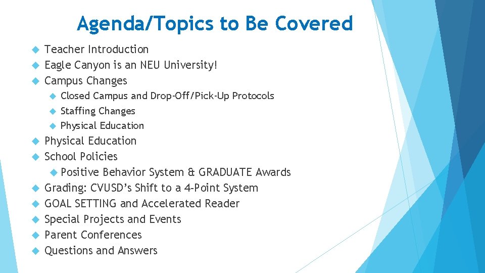 Agenda/Topics to Be Covered Teacher Introduction Eagle Canyon is an NEU University! Campus Changes