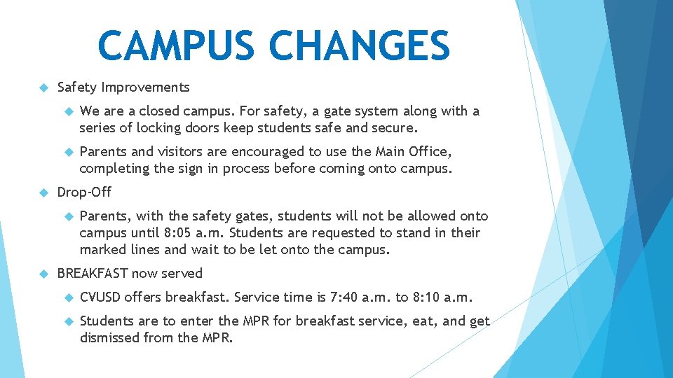 CAMPUS CHANGES Safety Improvements We are a closed campus. For safety, a gate system