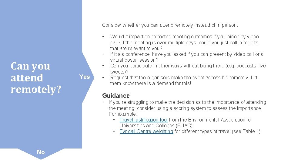 Consider whether you can attend remotely instead of in person. • • Can you