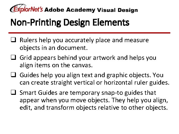 Non-Printing Design Elements q Rulers help you accurately place and measure objects in an