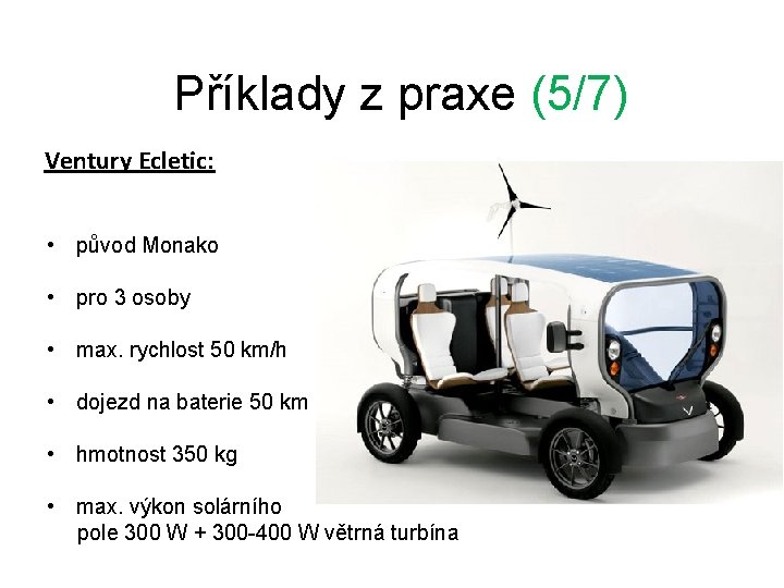 Příklady z praxe (5/7) Ventury Ecletic: • původ Monako • pro 3 osoby •