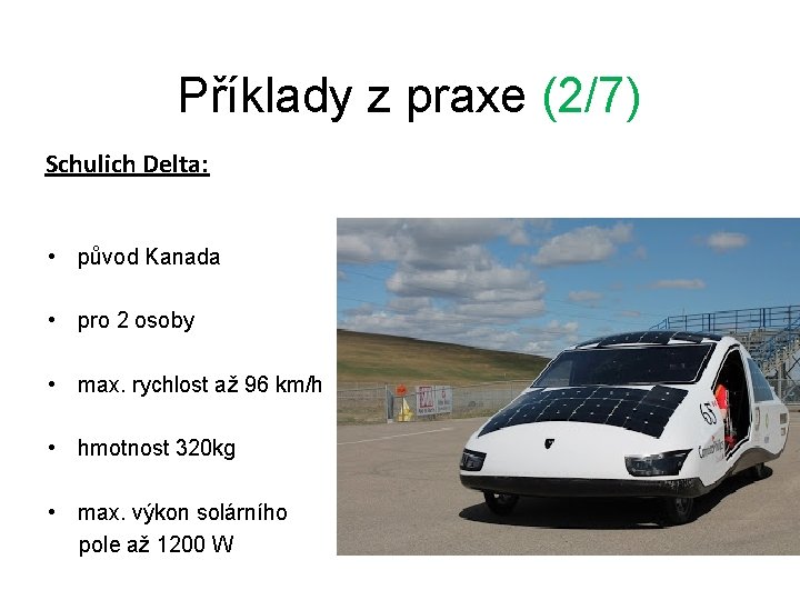 Příklady z praxe (2/7) Schulich Delta: • původ Kanada • pro 2 osoby •