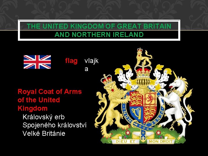 THE UNITED KINGDOM OF GREAT BRITAIN AND NORTHERN IRELAND flag vlajk a Royal Coat THE UNITED KINGDOM OF GREAT BRITAIN AND NORTHERN IRELAND flag vlajk a Royal Coat