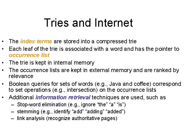 Tries and Internet • The index terms are stored into a compressed trie •