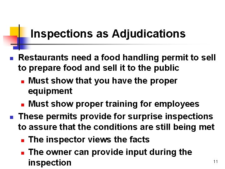 Inspections as Adjudications n n Restaurants need a food handling permit to sell to